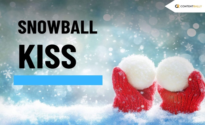 snowball kiss